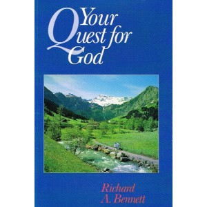 Your Quest For God by Richard A. Bennett